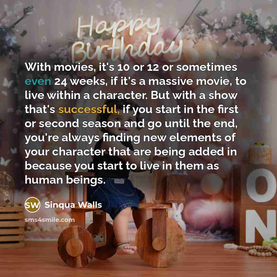 “With movies, it's 10 or 12 or sometimes even 24…” quote by Sinqua Walls