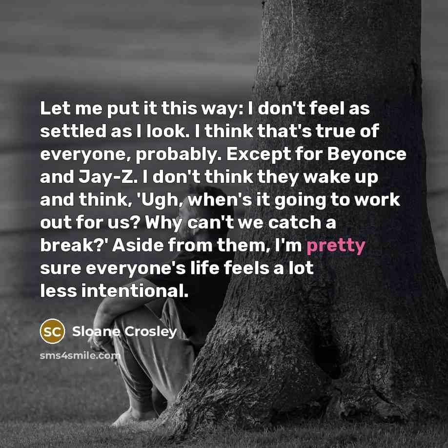 “Let me put it this way: I don't feel as…” quote by Sloane Crosley