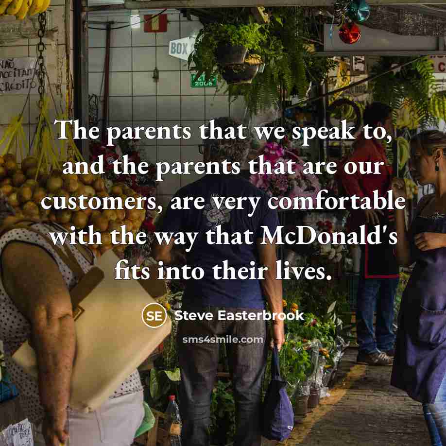 “The parents that we speak to, and the parents that…” quote by Steve Easterbrook