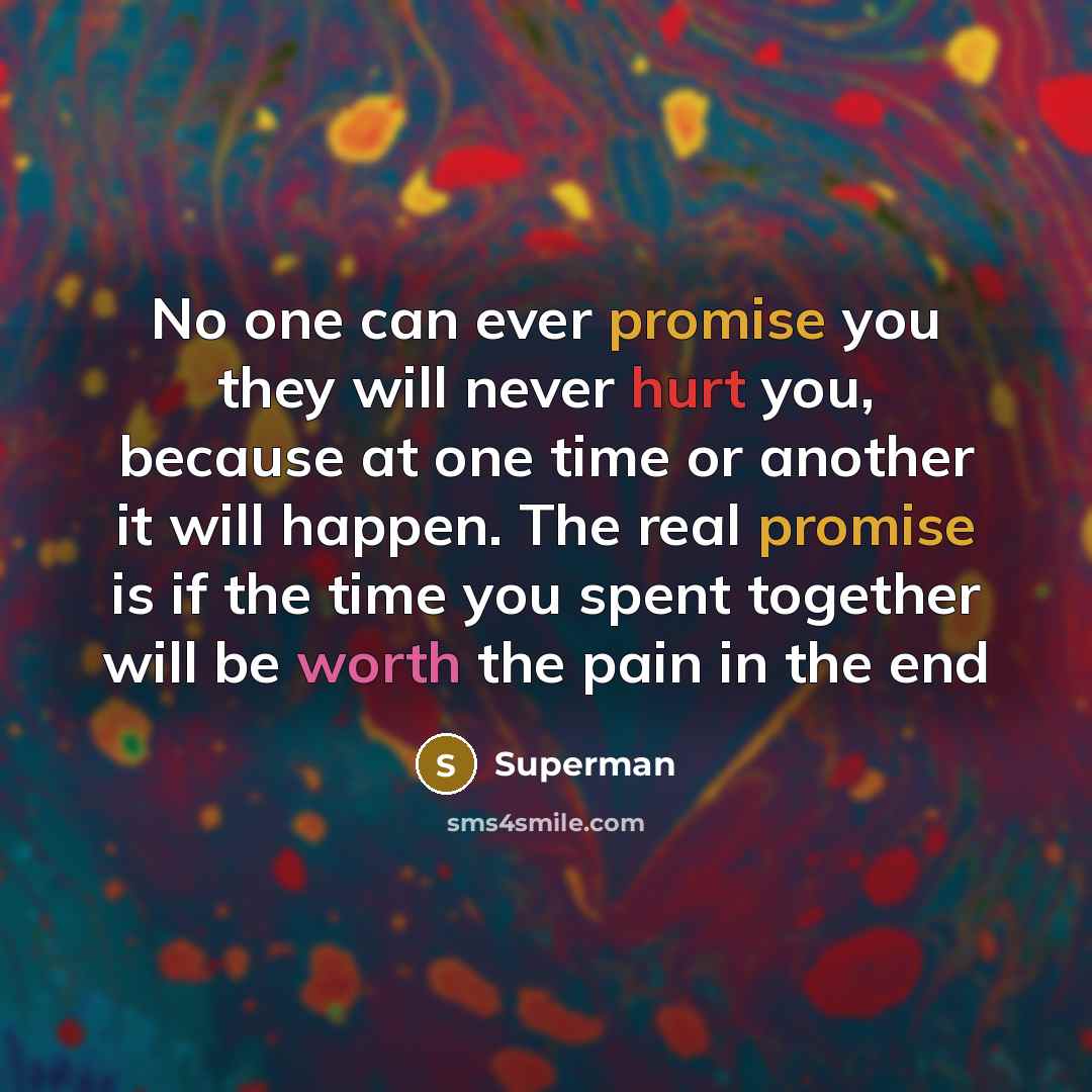 “No one can ever promise you they will never hurt…” quote by Superman