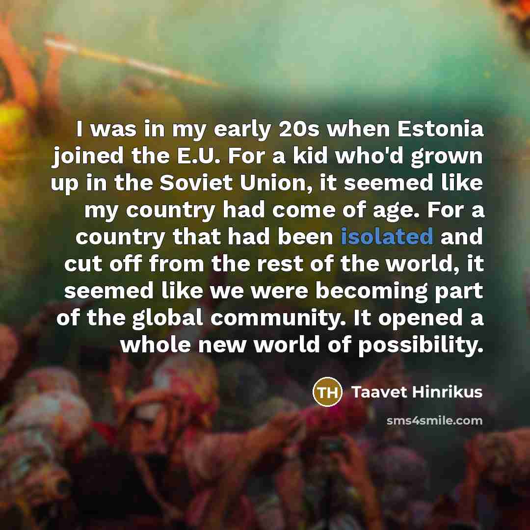 “I was in my early 20s when Estonia joined the…” quote by Taavet Hinrikus