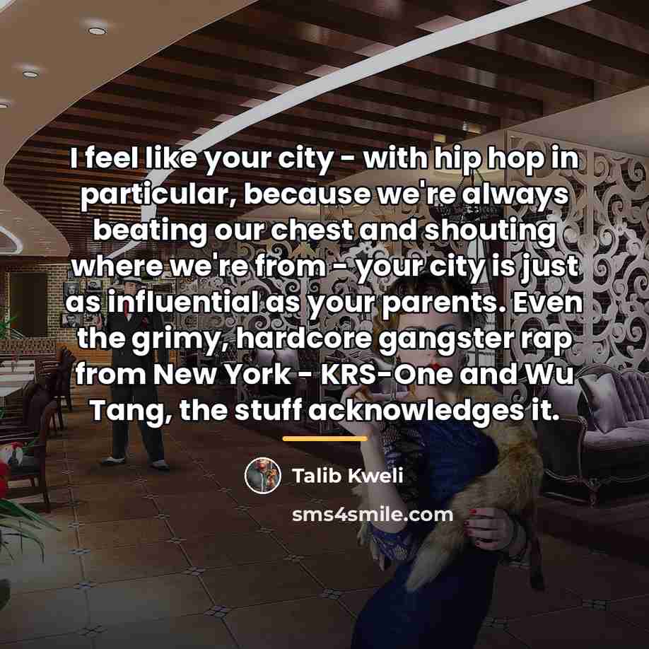 “I feel like your city - with hip hop in…” quote by Talib Kweli