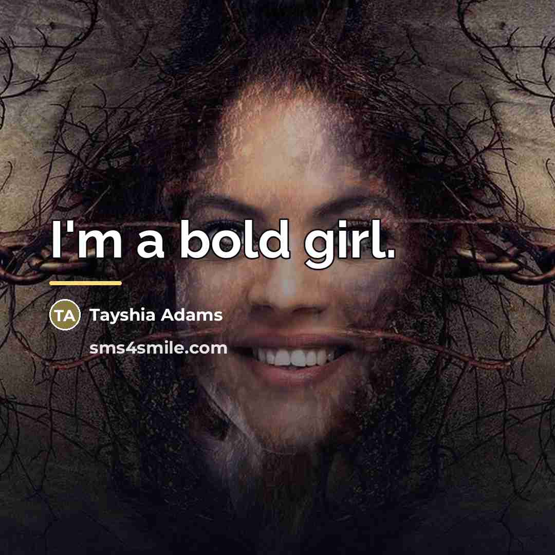 “I'm a bold girl.…” quote by Tayshia Adams