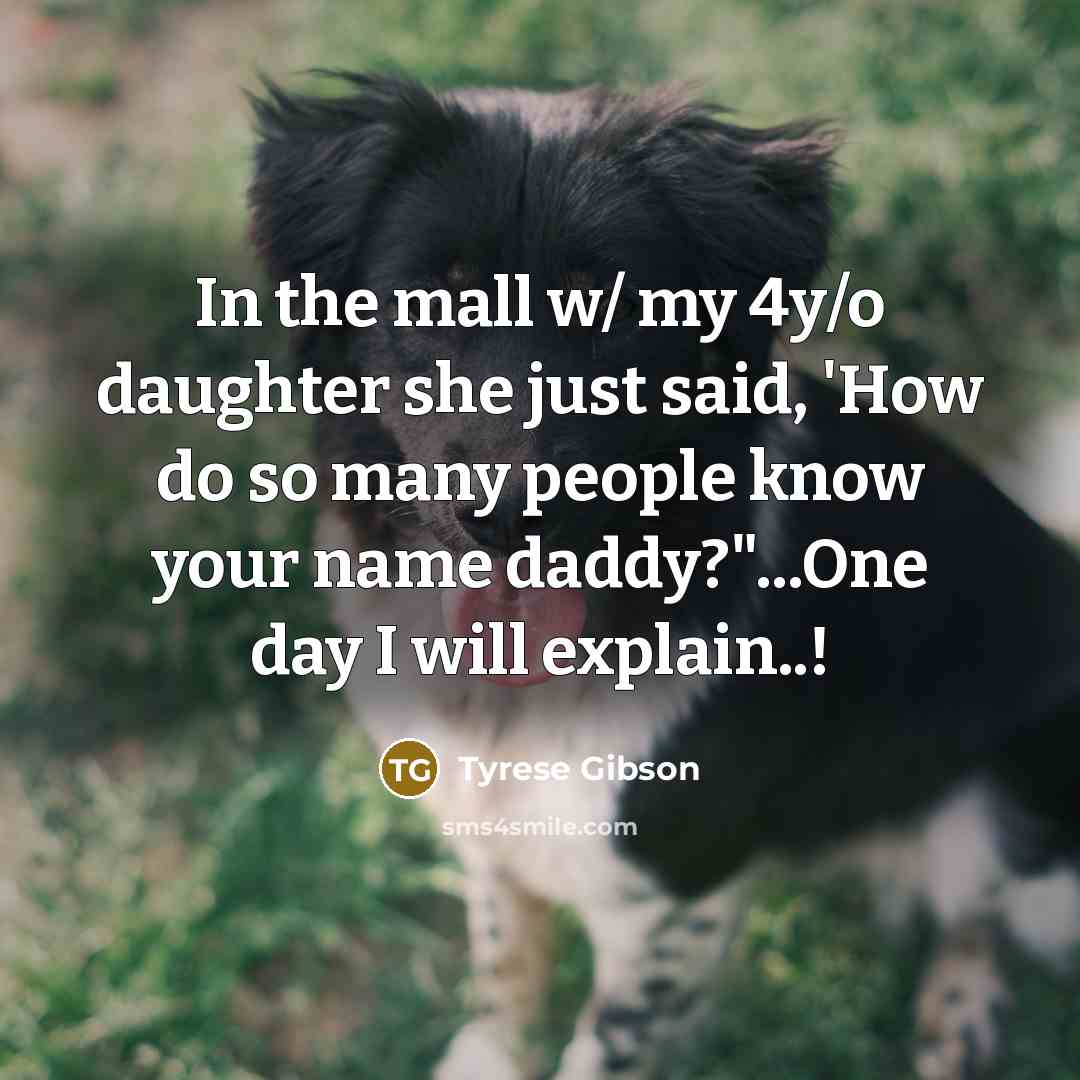 “In the mall w/ my 4y/o daughter she just said,…” quote by Tyrese Gibson