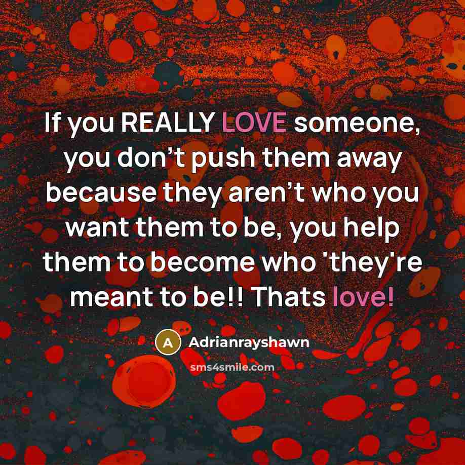 “If you REALLY LOVE someone, you don't push them away…” quote by Adrianrayshawn