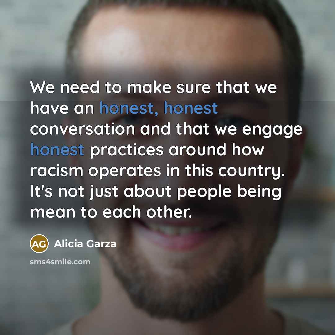 “We need to make sure that we have an honest,…” quote by Alicia Garza