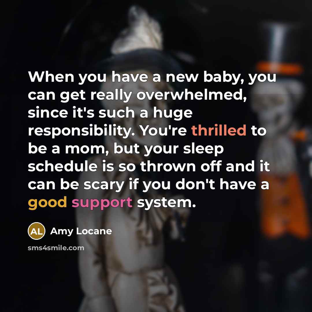 “When you have a new baby, you can get really…” quote by Amy Locane