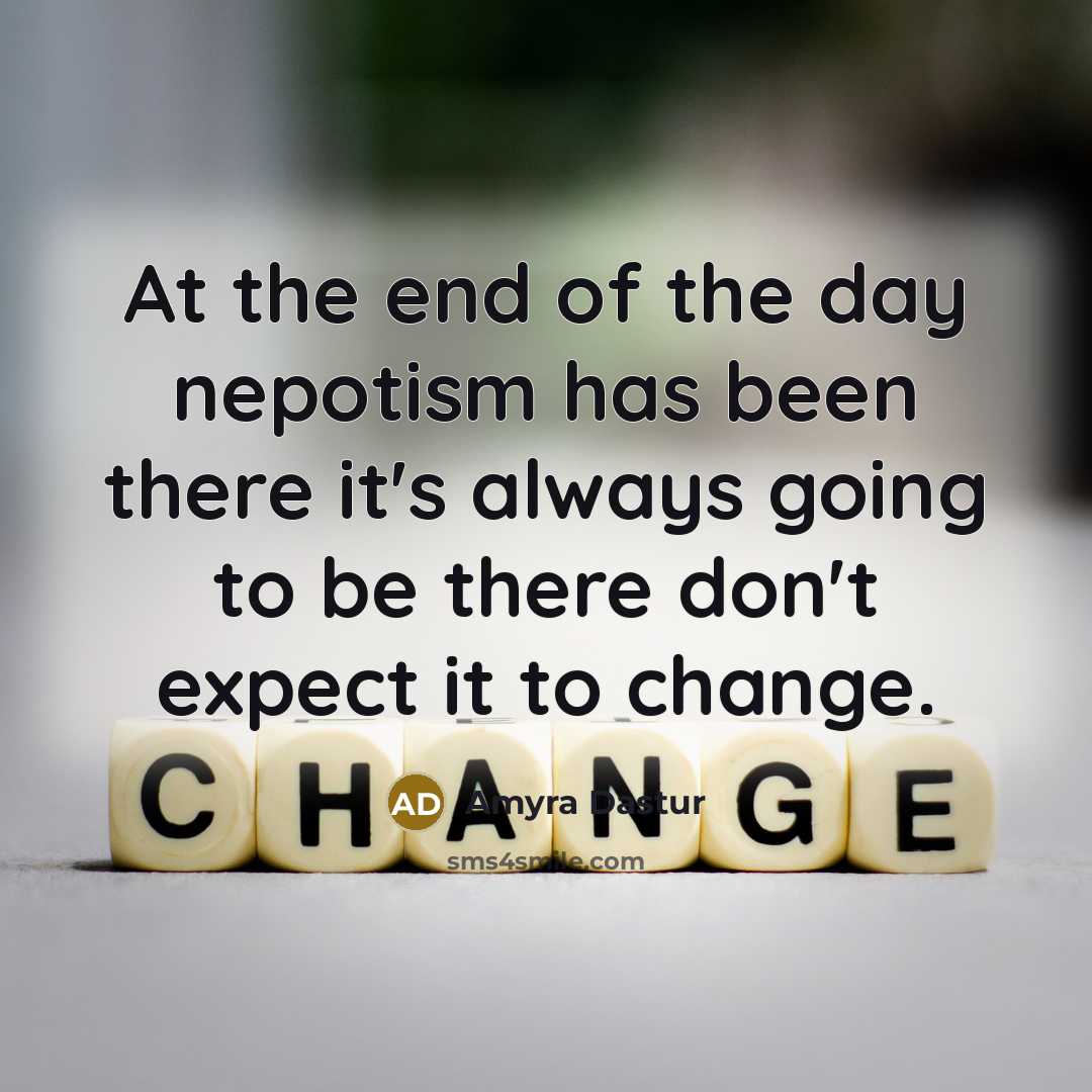 “At the end of the day nepotism has been there…” quote by Amyra Dastur
