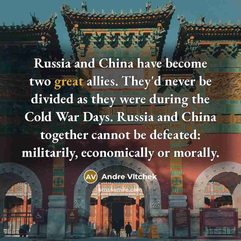 “Russia and China have become two great allies. They'd never…” quote by Andre Vltchek