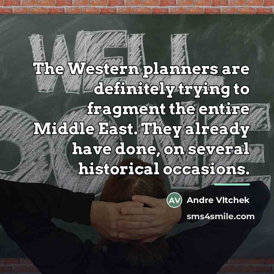 “The Western planners are definitely trying to fragment the entire…” quote by Andre Vltchek
