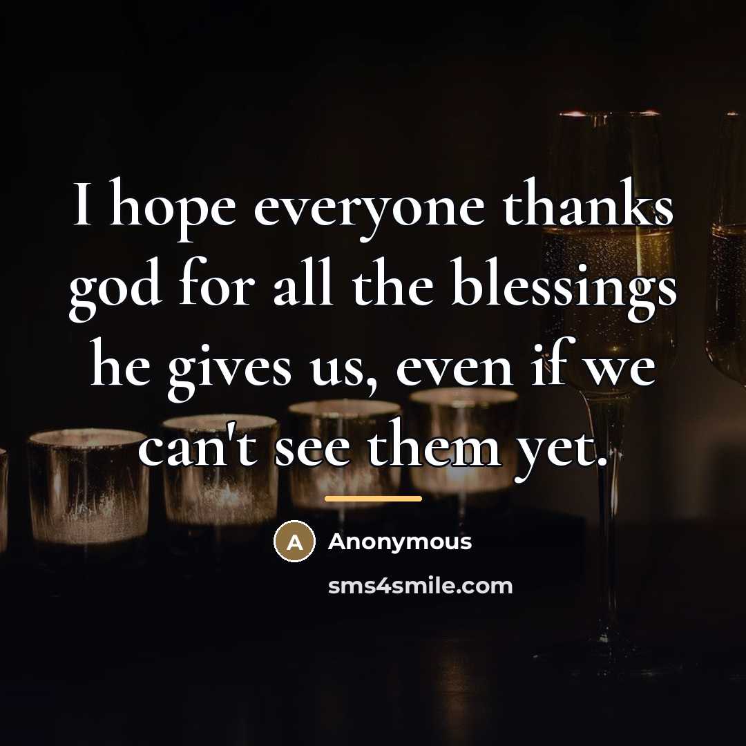 “I hope everyone thanks god for all the blessings he…” quote by Anonymous