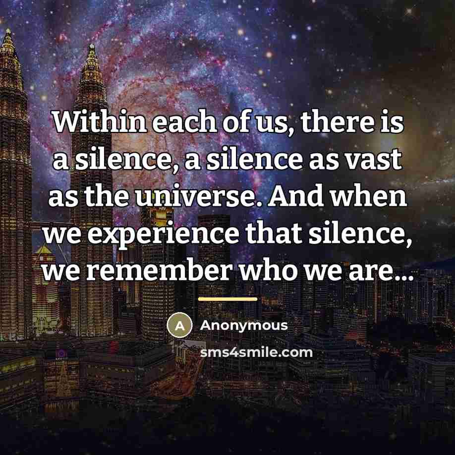 “Within each of us, there is a silence, a silence…” quote by Anonymous