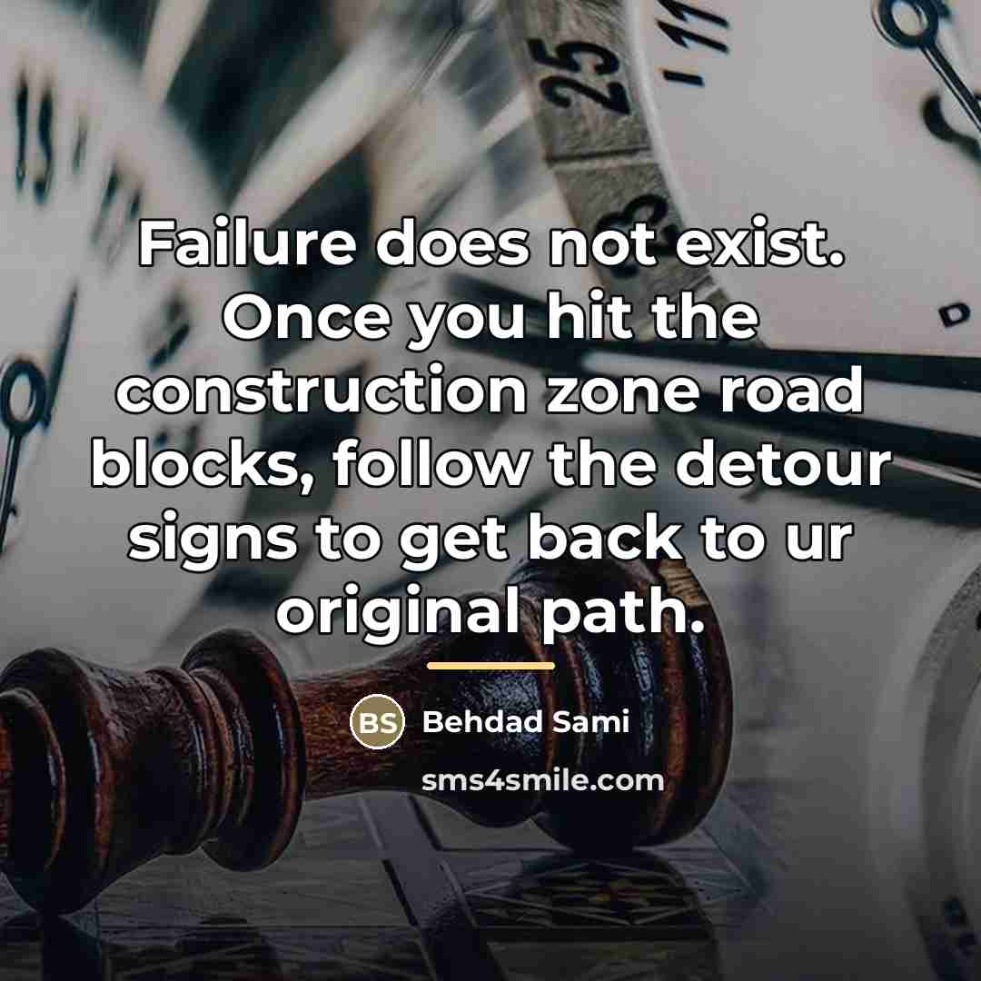 “Failure does not exist. Once you hit the construction zone…” quote by Behdad Sami