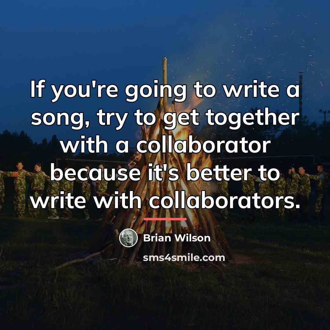 “If you're going to write a song, try to get…” quote by Brian Wilson