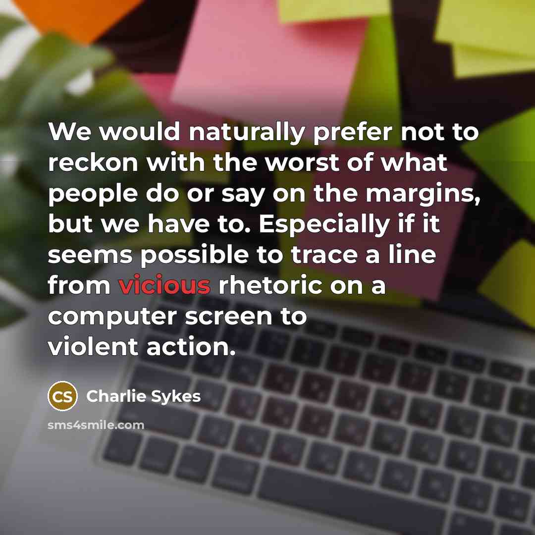 “We would naturally prefer not to reckon with the worst…” quote by Charlie Sykes