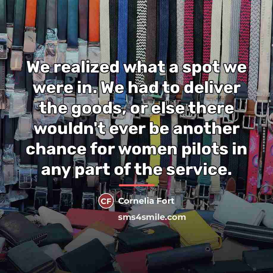 “We realized what a spot we were in. We had…” quote by Cornelia Fort