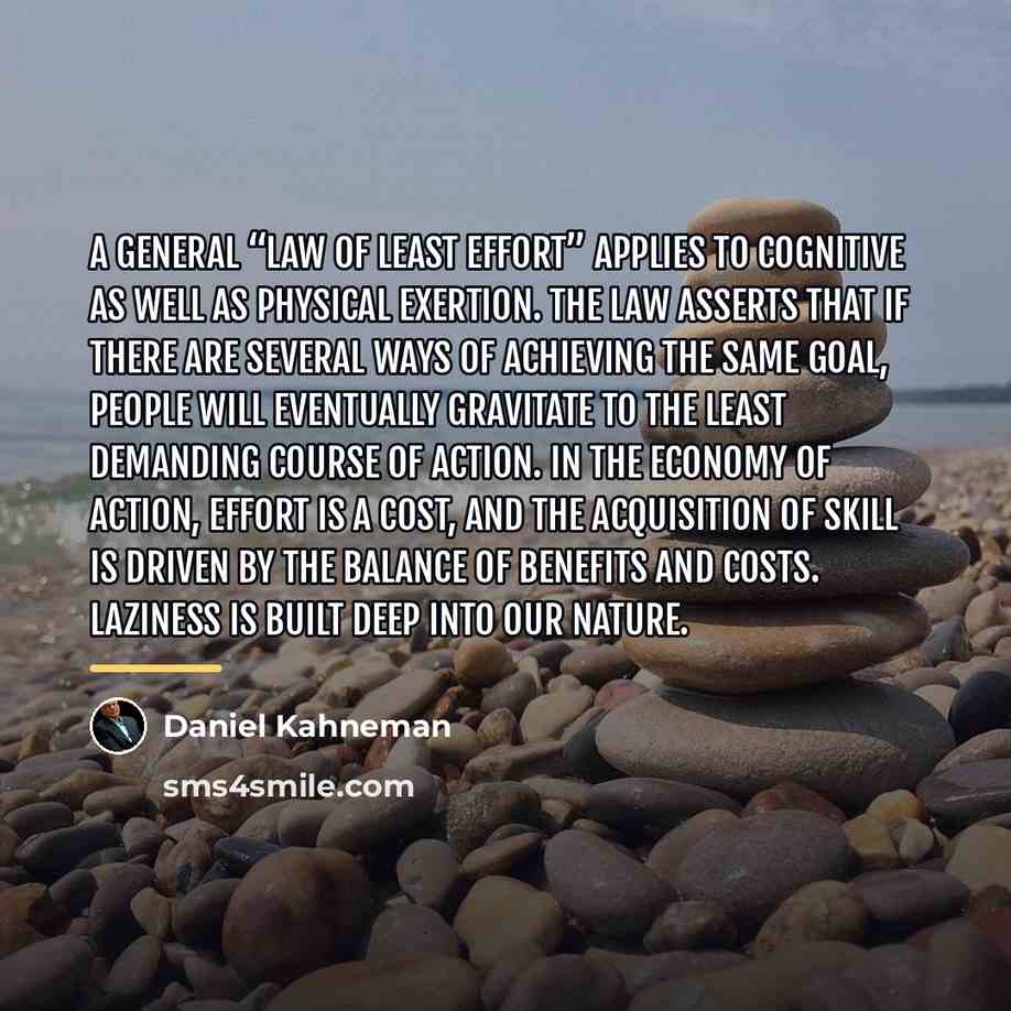 “A general “law of least effort” applies to cognitive as…” quote by Daniel Kahneman