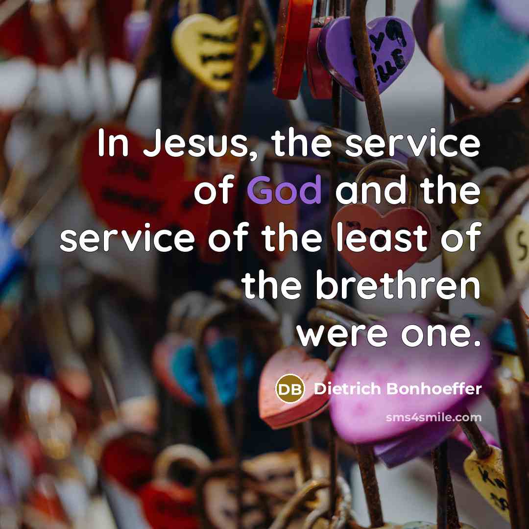 “In Jesus, the service of God and the service of…” quote by Dietrich Bonhoeffer