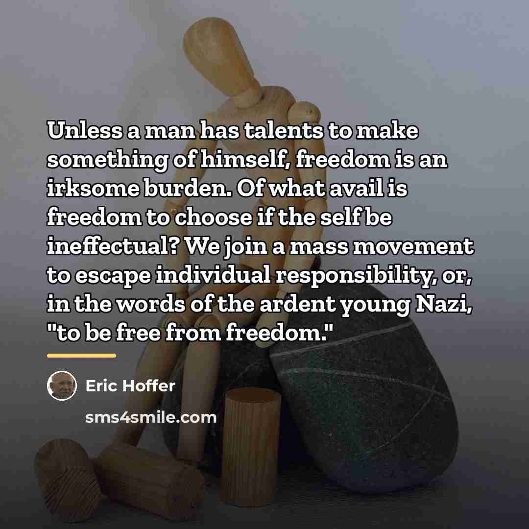 “Unless a man has talents to make something of himself,…” quote by Eric Hoffer