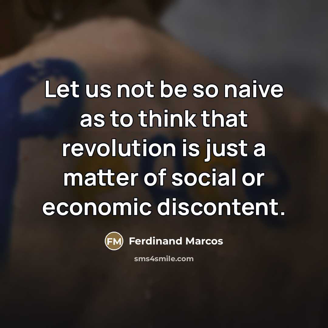 “Let us not be so naive as to think that…” quote by Ferdinand Marcos