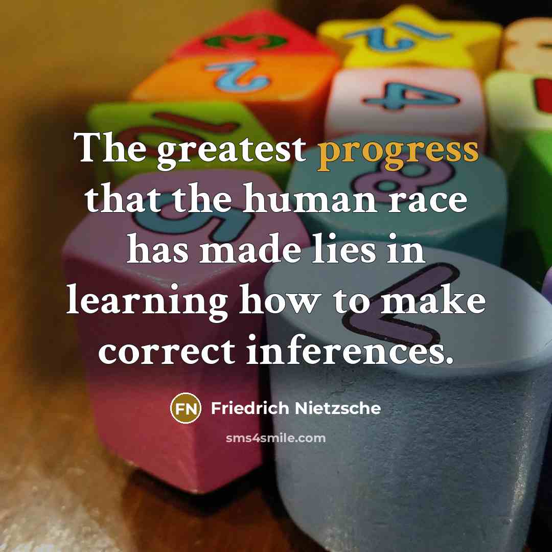 “The greatest progress that the human race has made lies…” quote by Friedrich Nietzsche