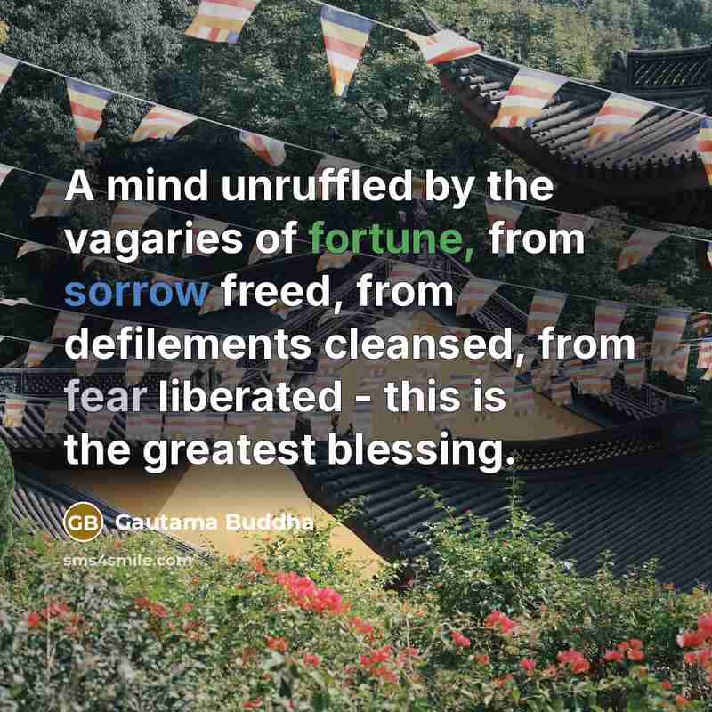 “A mind unruffled by the vagaries of fortune, from sorrow…” quote by Gautama Buddha