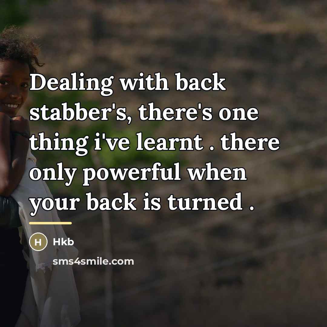 “Dealing with back stabber's, there's one thing i've learnt .…” quote by Hkb