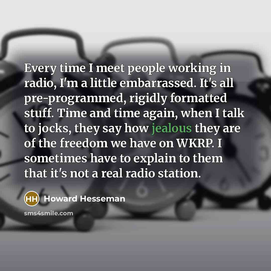 “Every time I meet people working in radio, I'm a…” quote by Howard Hesseman