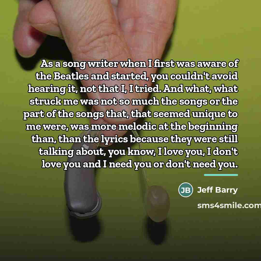 “As a song writer when I first was aware of…” quote by Jeff Barry