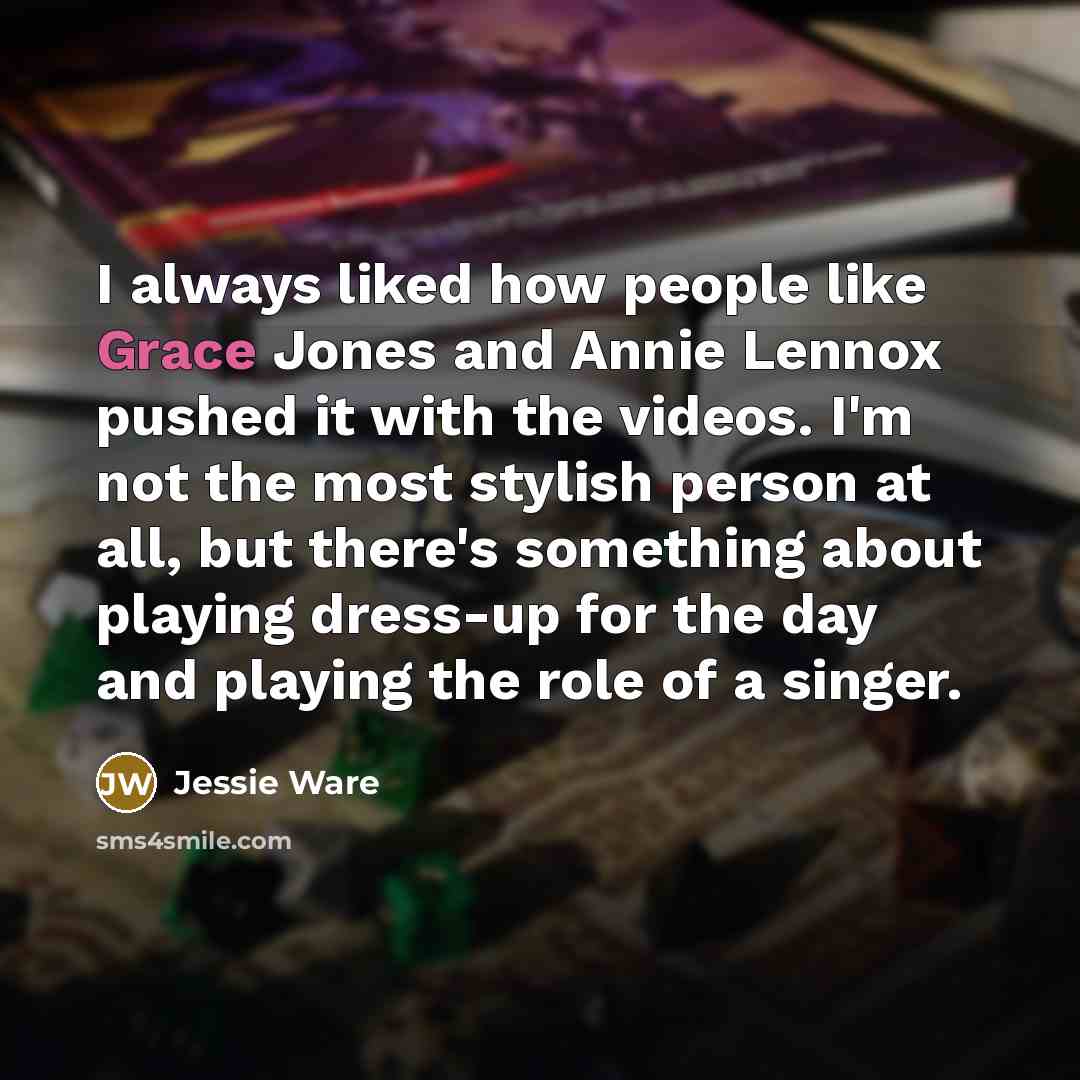 “I always liked how people like Grace Jones and Annie…” quote by Jessie Ware