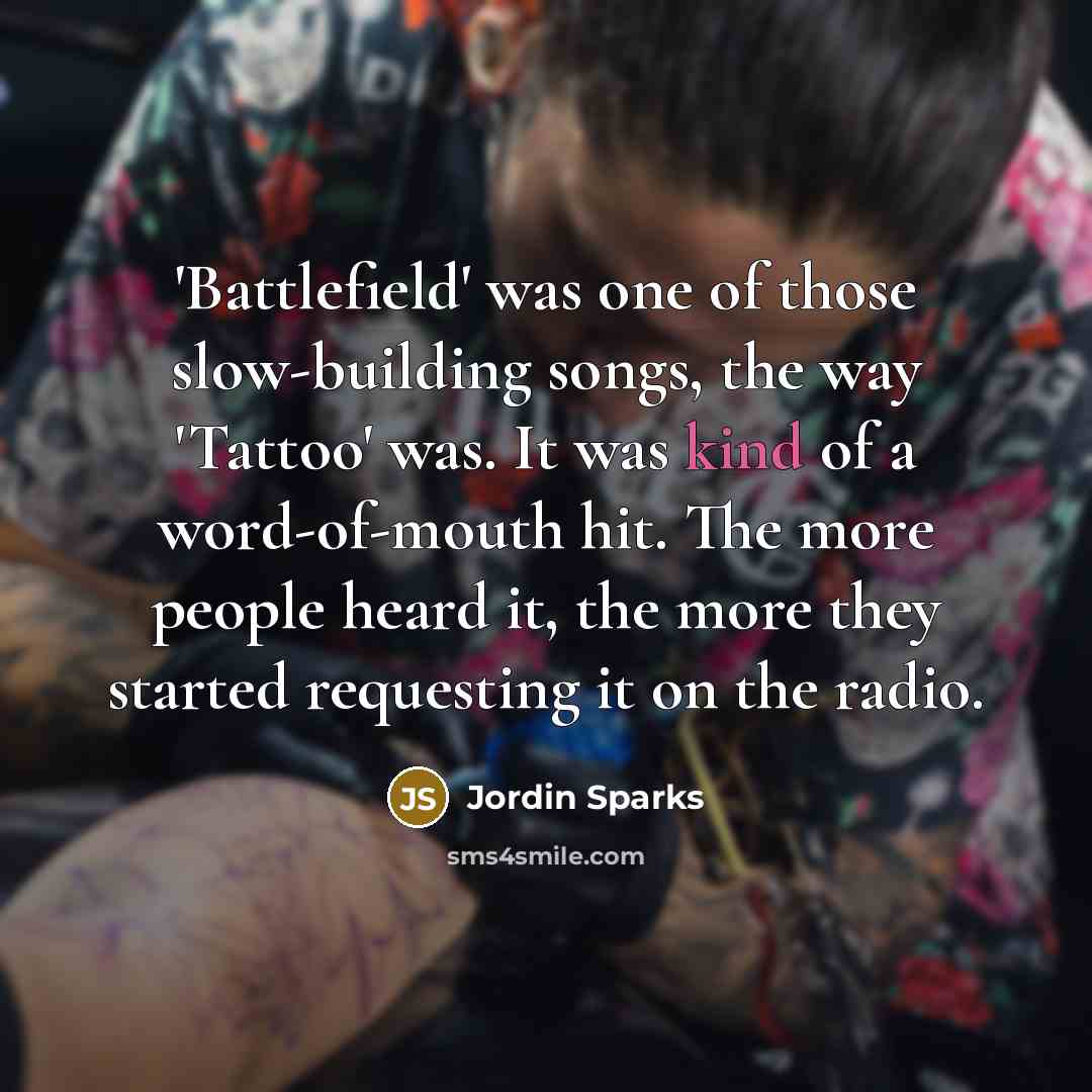 “'Battlefield' was one of those slow-building songs, the way 'Tattoo'…” quote by Jordin Sparks