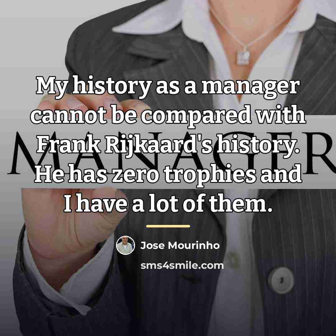 “My history as a manager cannot be compared with Frank…” quote by Jose Mourinho