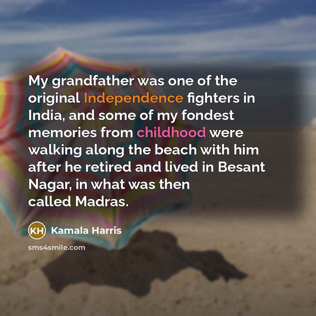 “My grandfather was one of the original Independence fighters in…” quote by Kamala Harris