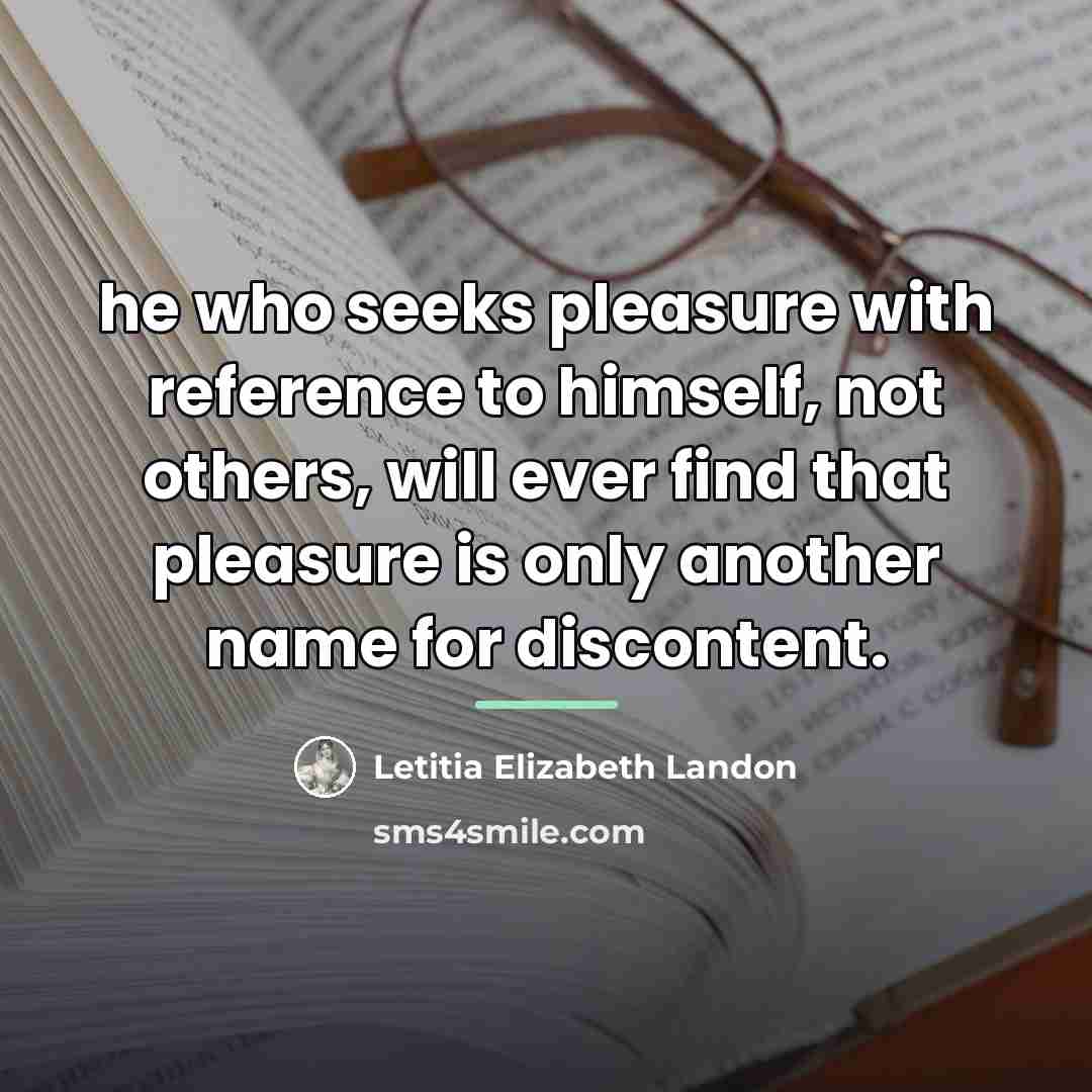 “he who seeks pleasure with reference to himself, not others,…” quote by Letitia Elizabeth Landon