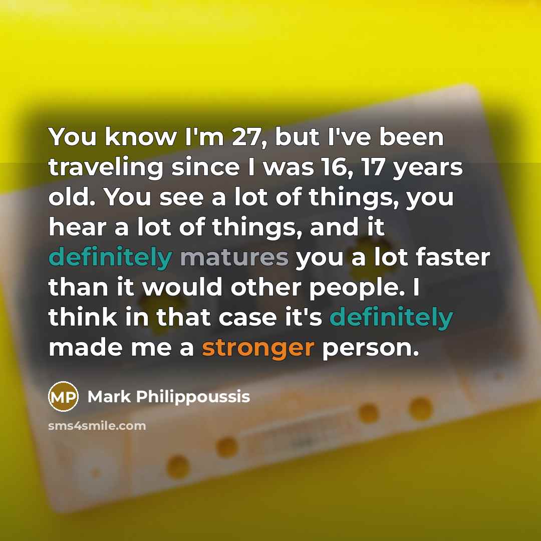 “You know I'm 27, but I've been traveling since I…” quote by Mark Philippoussis