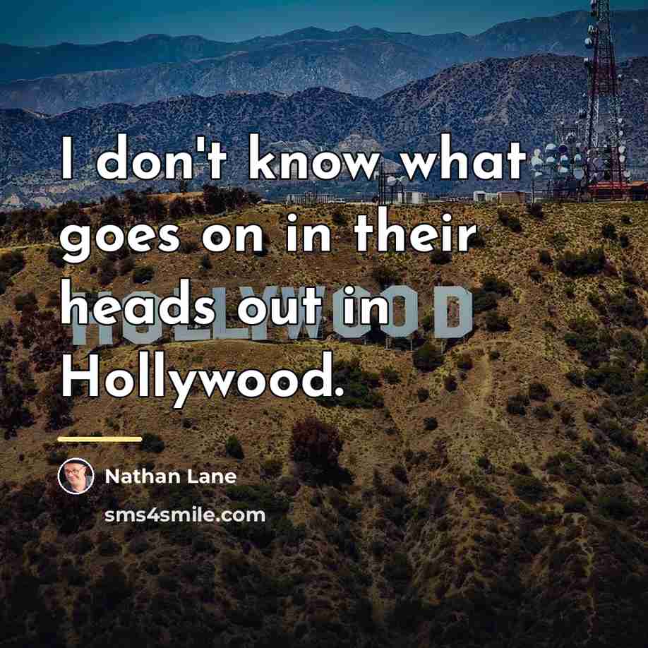“I don't know what goes on in their heads out…” quote by Nathan Lane