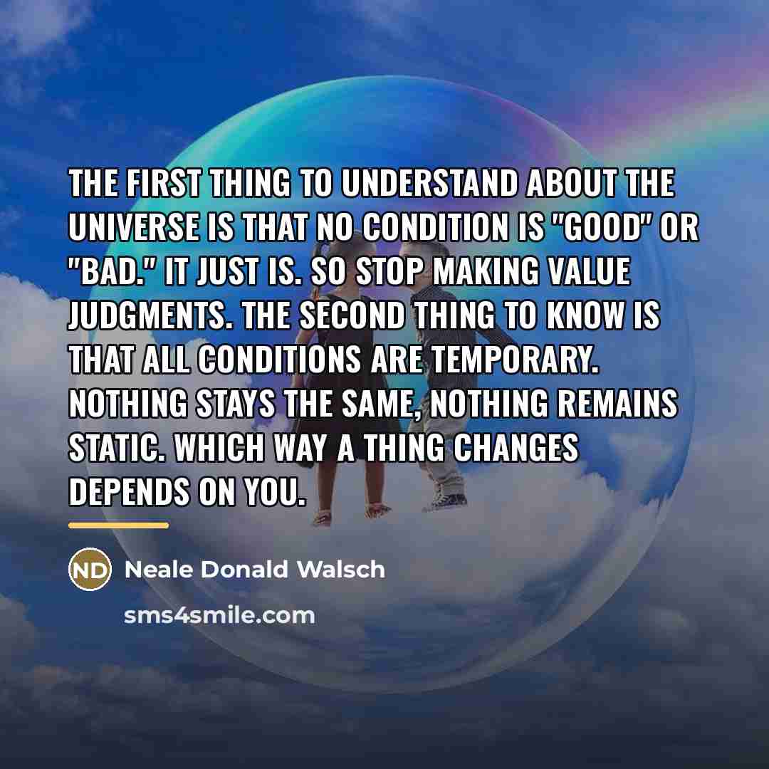 “The First thing to understand about the universe is that…” quote by Neale Donald Walsch