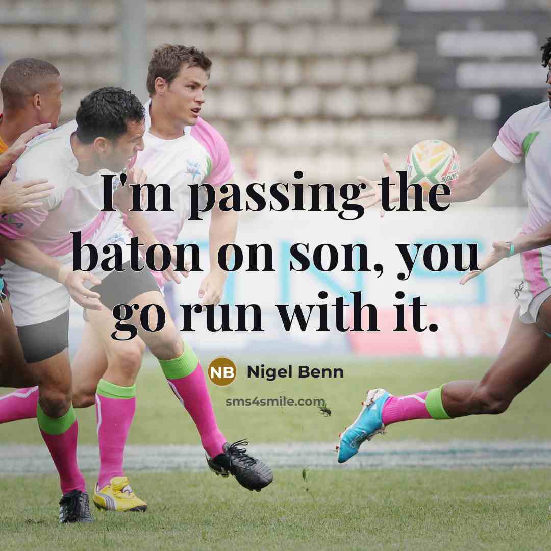 “I'm passing the baton on son, you go run with…” quote by Nigel Benn