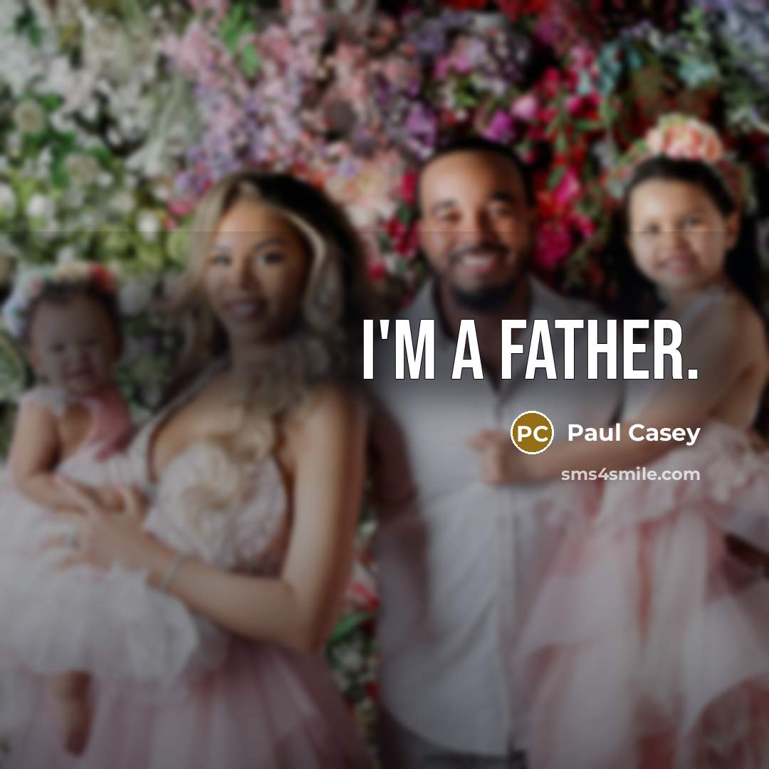 “I'm a father.…” quote by Paul Casey