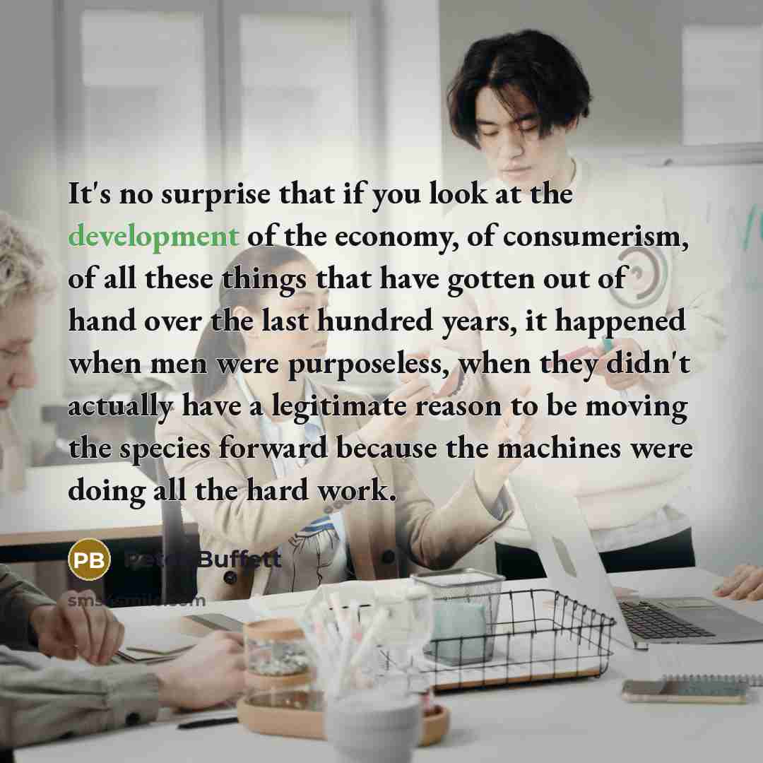 “It's no surprise that if you look at the development…” quote by Peter Buffett