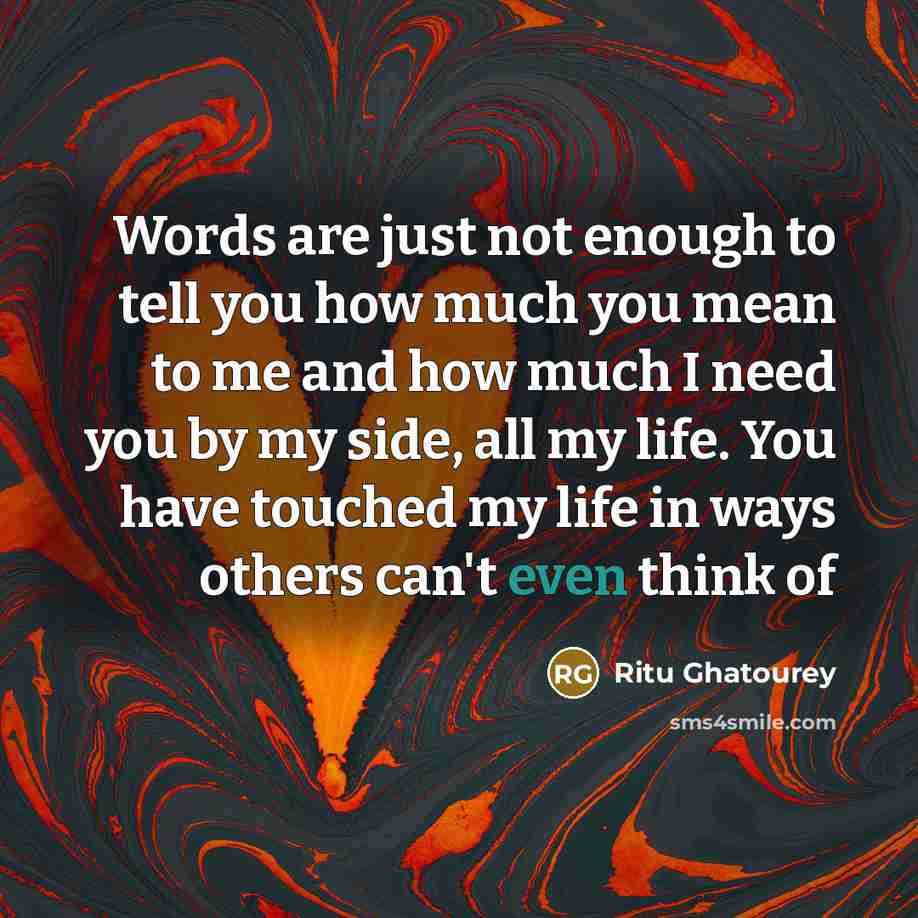“Words are just not enough to tell you how much…” quote by Ritu Ghatourey