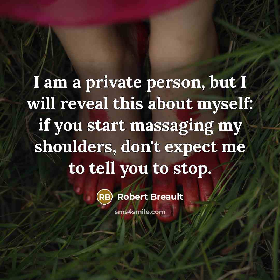 “I am a private person, but I will reveal this…” quote by Robert Breault