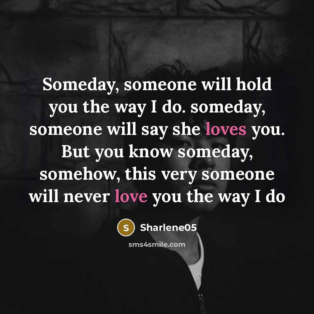 “Someday, someone will hold you the way I do. someday,…” quote by Sharlene05