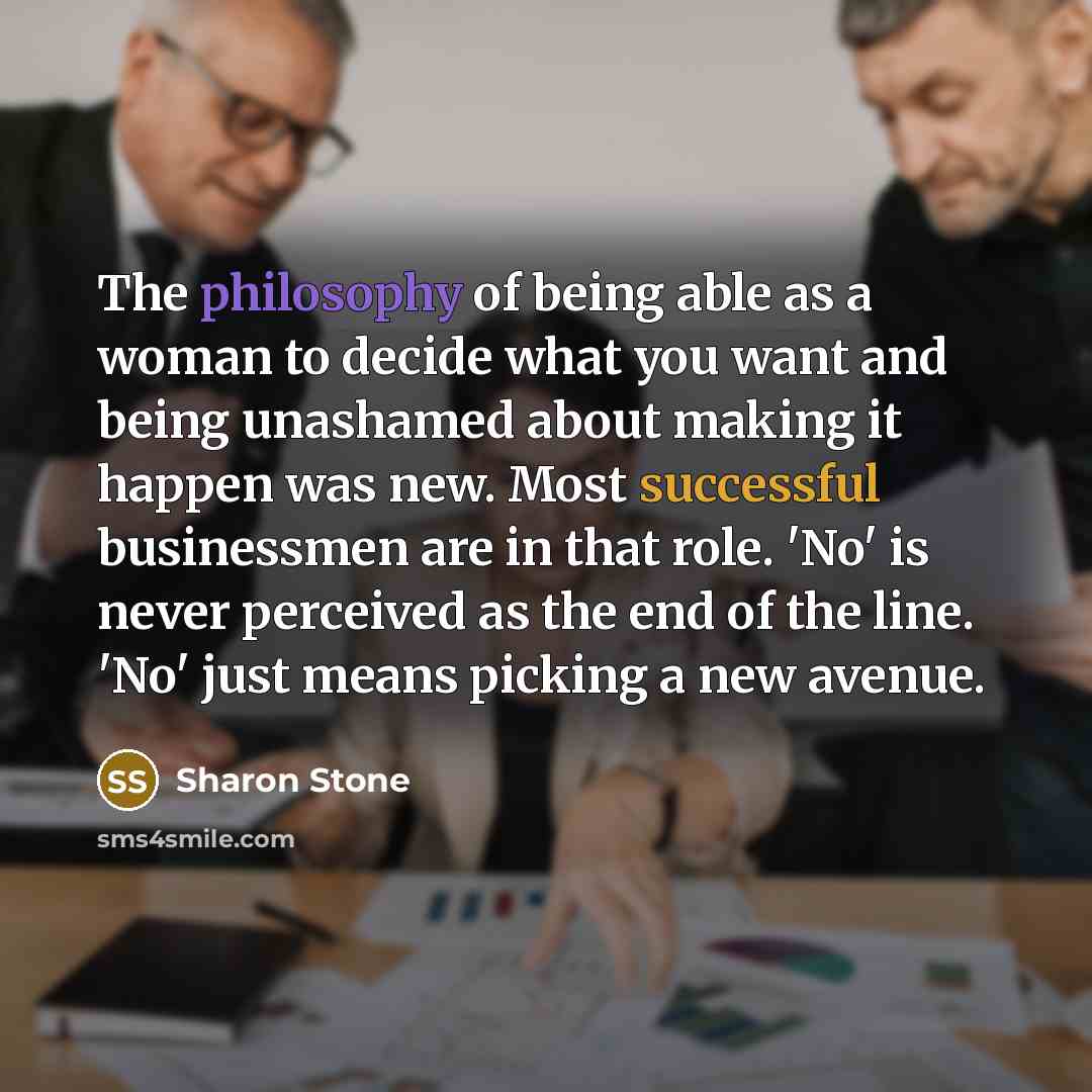 “The philosophy of being able as a woman to decide…” quote by Sharon Stone