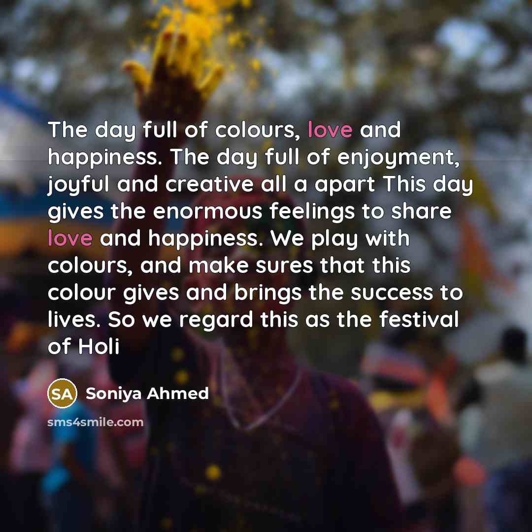 “The day full of colours, love and happiness. The day…” quote by Soniya Ahmed