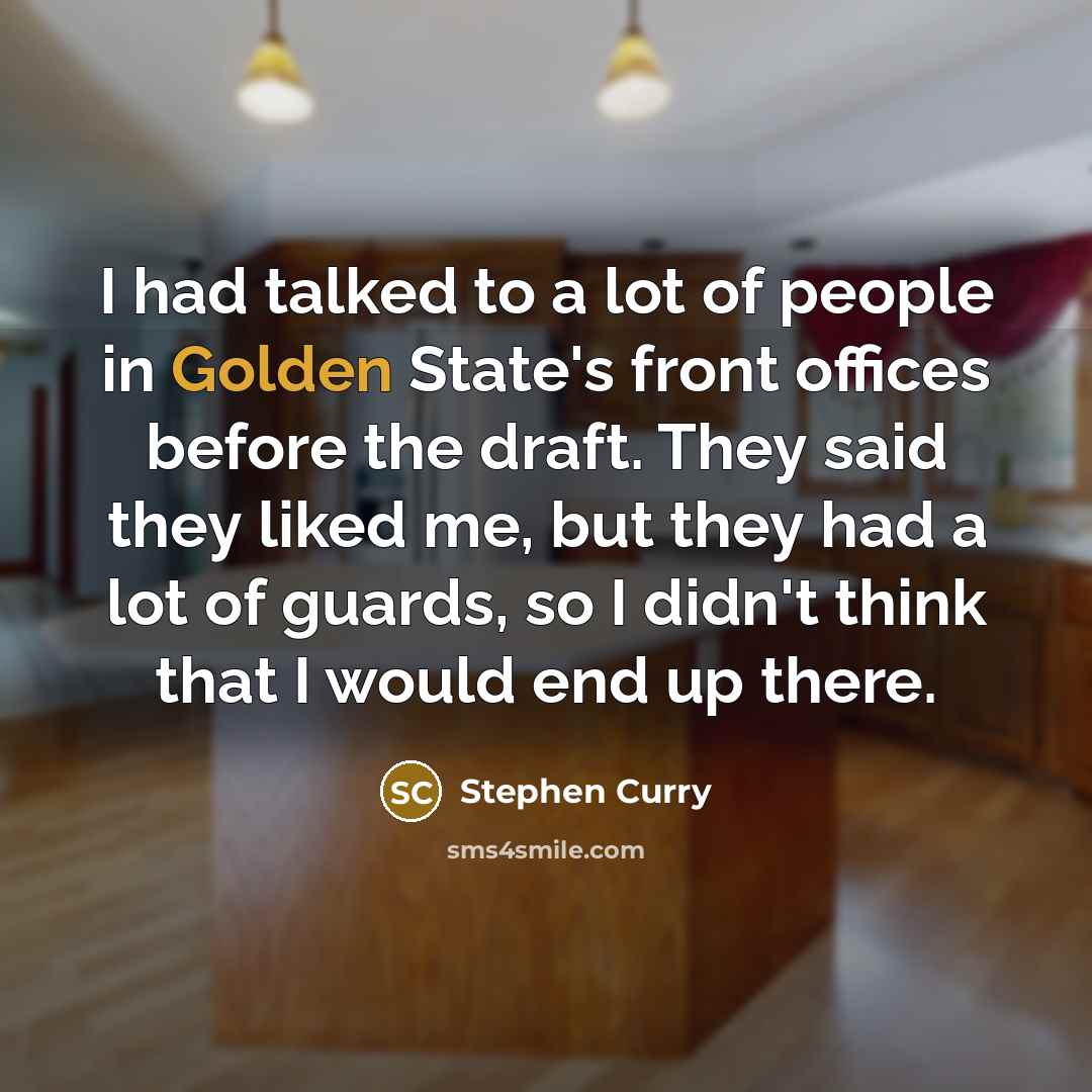 “I had talked to a lot of people in Golden…” quote by Stephen Curry