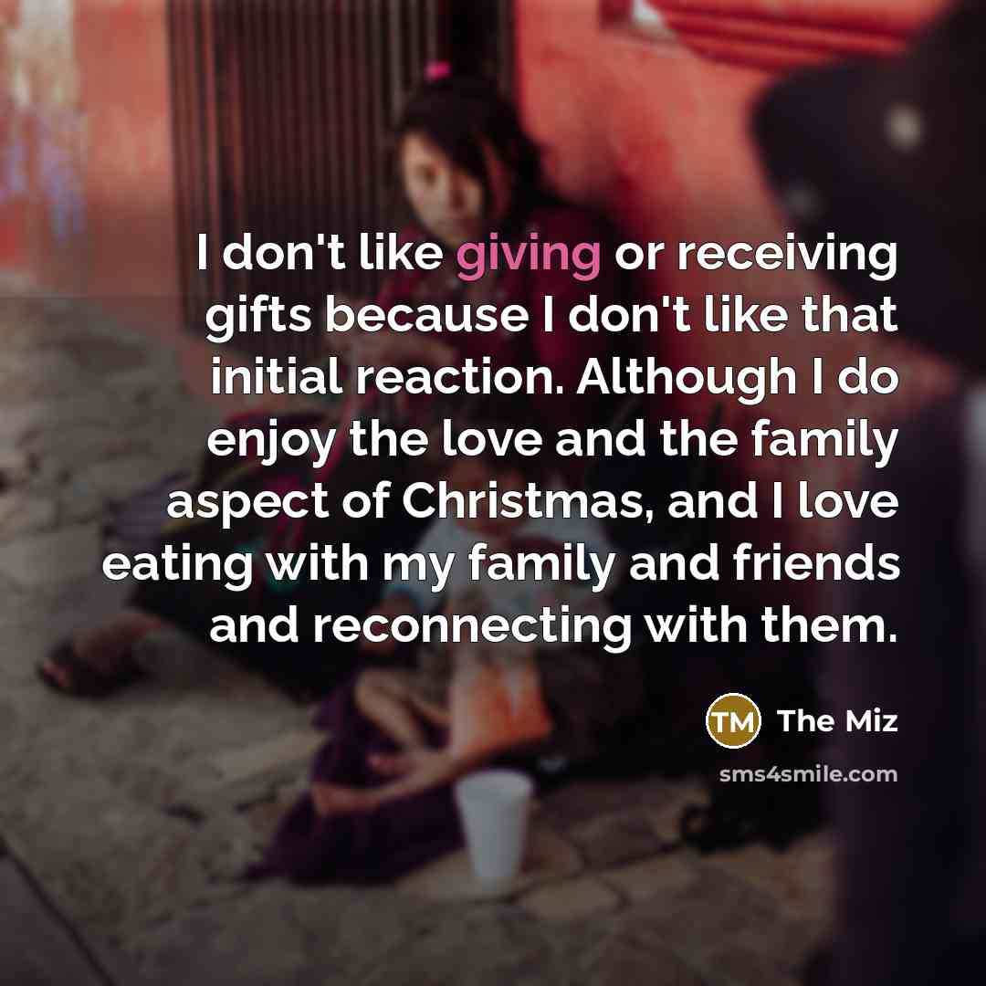 “I don't like giving or receiving gifts because I don't…” quote by The Miz