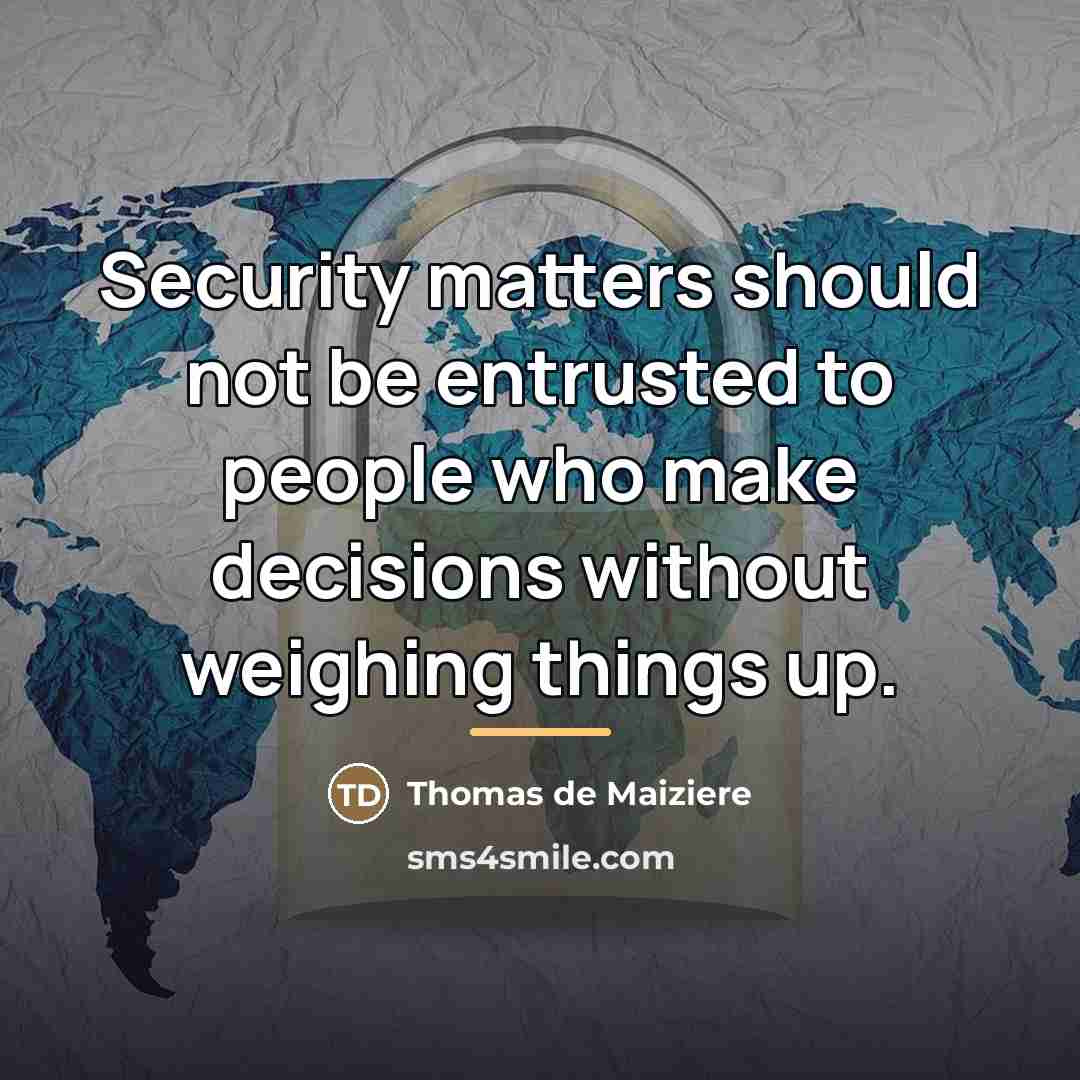 “Security matters should not be entrusted to people who make…” quote by Thomas de Maiziere