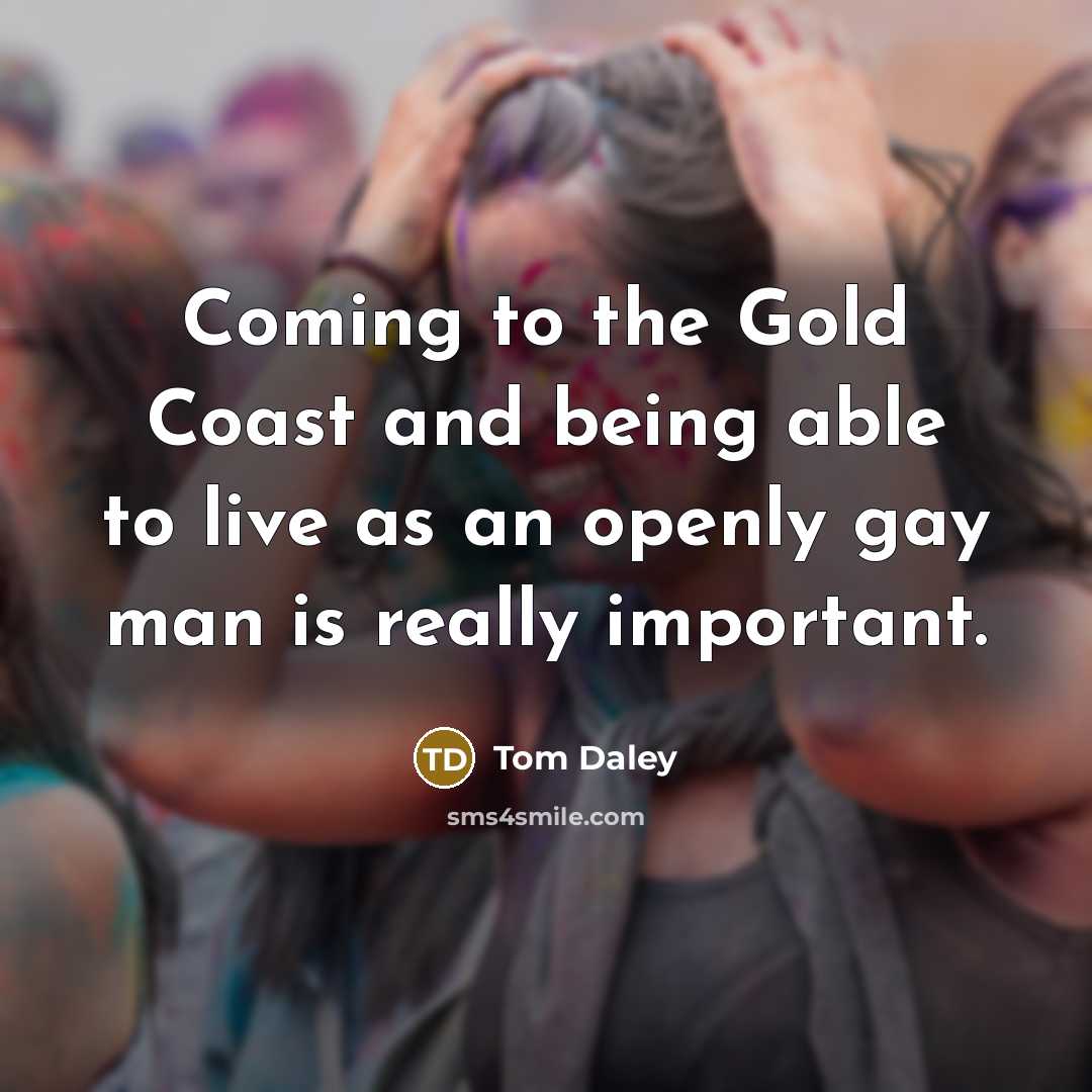 “Coming to the Gold Coast and being able to live…” quote by Tom Daley