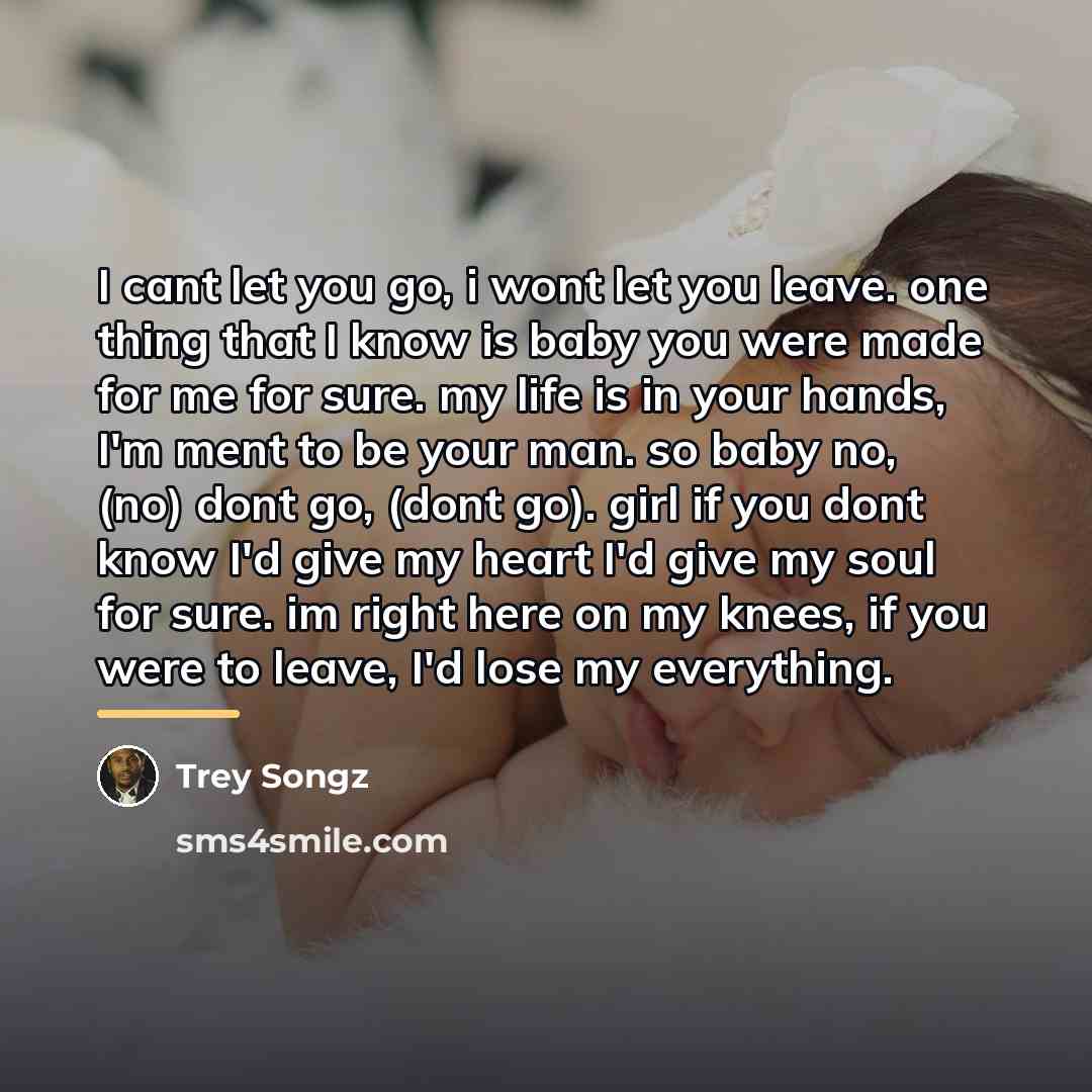 “I cant let you go, i wont let you leave.…” quote by Trey Songz